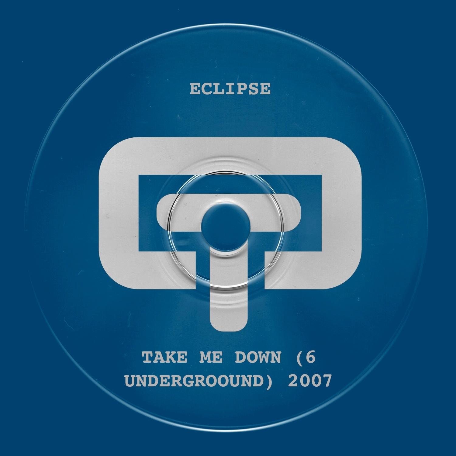 Take Me Down (6 Underground) 2007