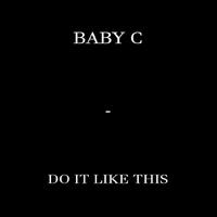 Baby C - Do It Like This (instrumental)