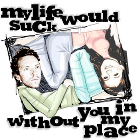 My Life Would Suck Without You in My Place专辑