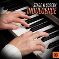 Stage & Screen Indulgence