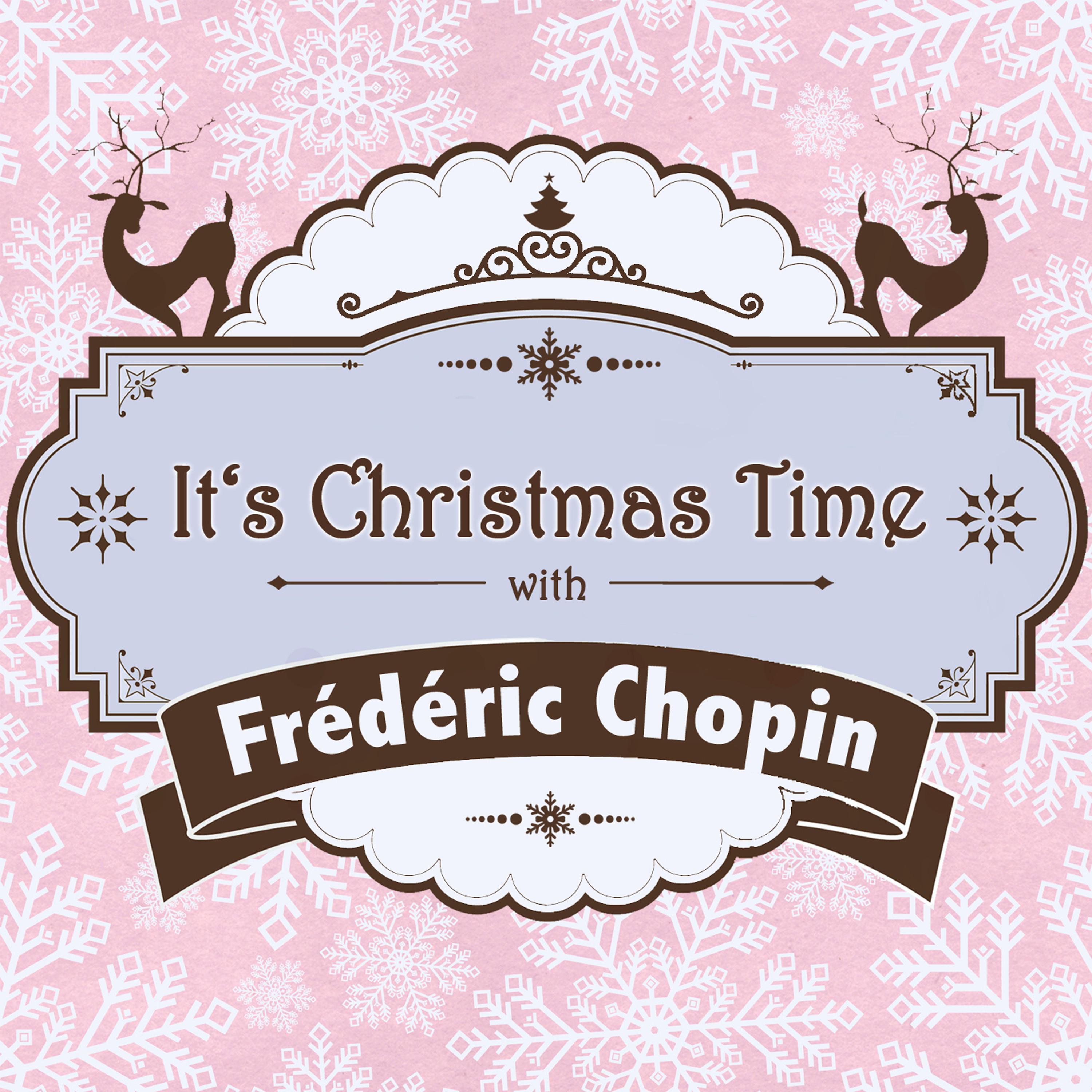 It's Christmas Time with Frédéric Chopin专辑