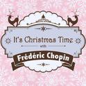 It's Christmas Time with Frédéric Chopin专辑