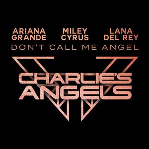 Miley Cyrus、Lana Del Rey、Ariana Grande - Don't Call Me Angel （升2半音）