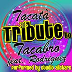 Tacatà (A Tribute To Tacabro Feat. Rodriguez) - Single专辑