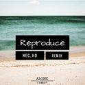 Reproduce(NEC_HO Remix）专辑