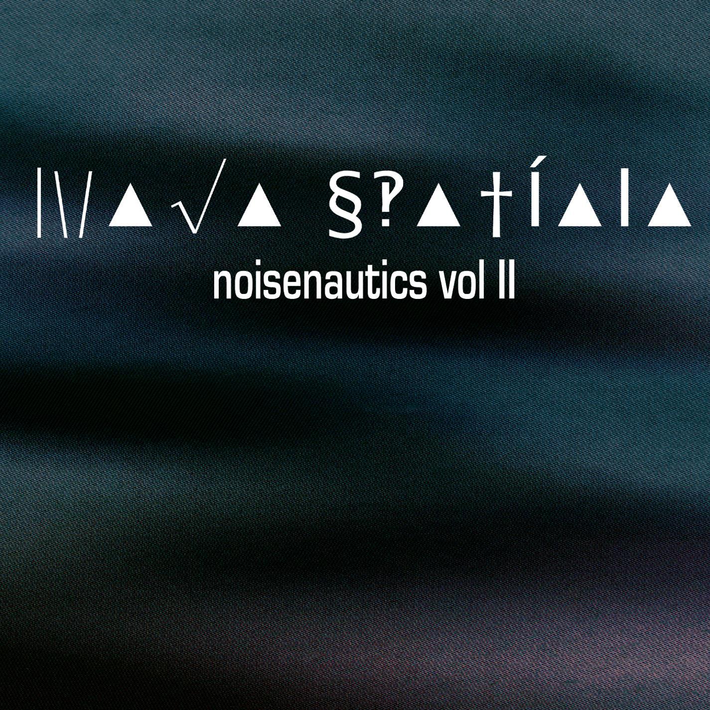 Noisenautics Vol II