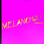 MELANCHOLY专辑