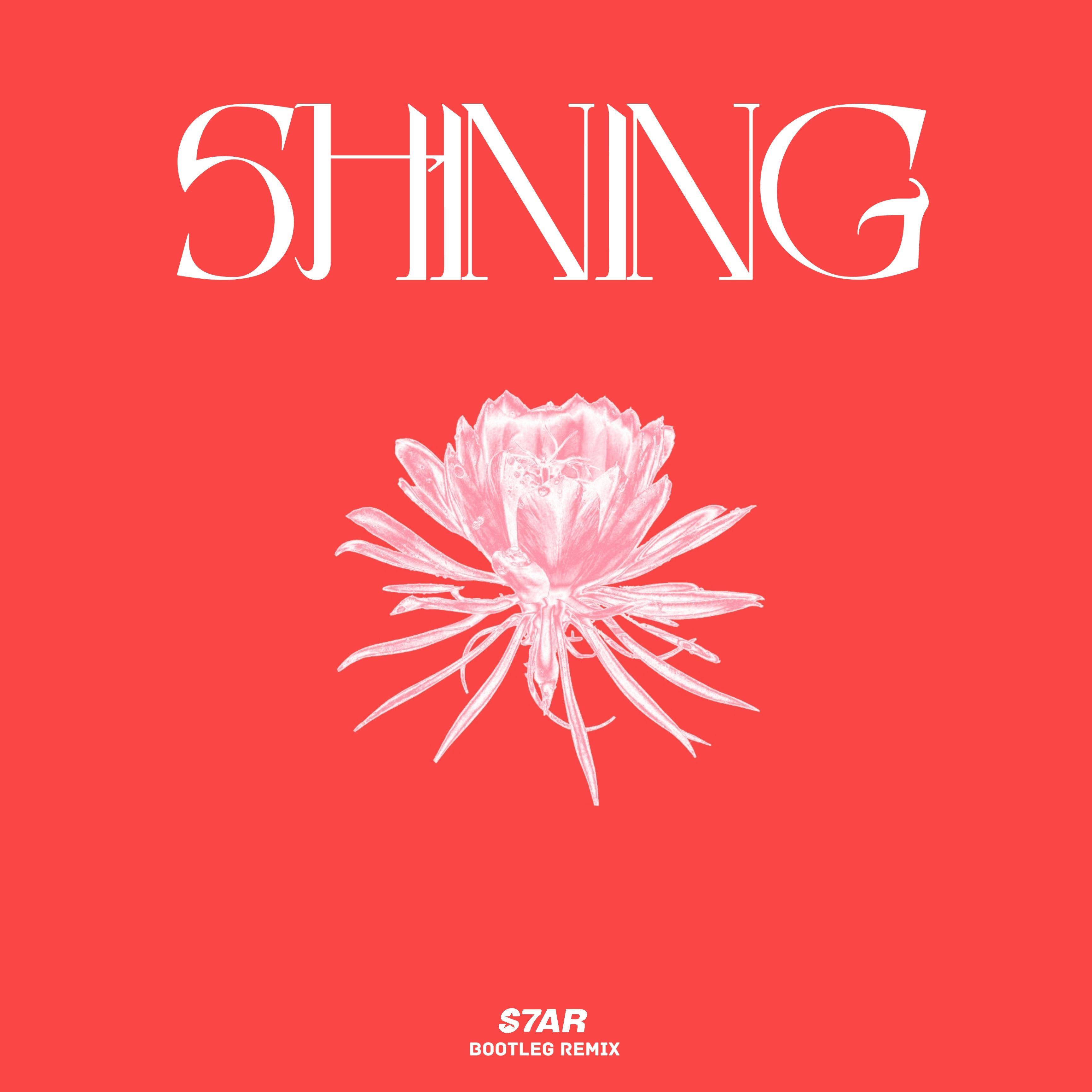 Shining(S7AR Bootleg)