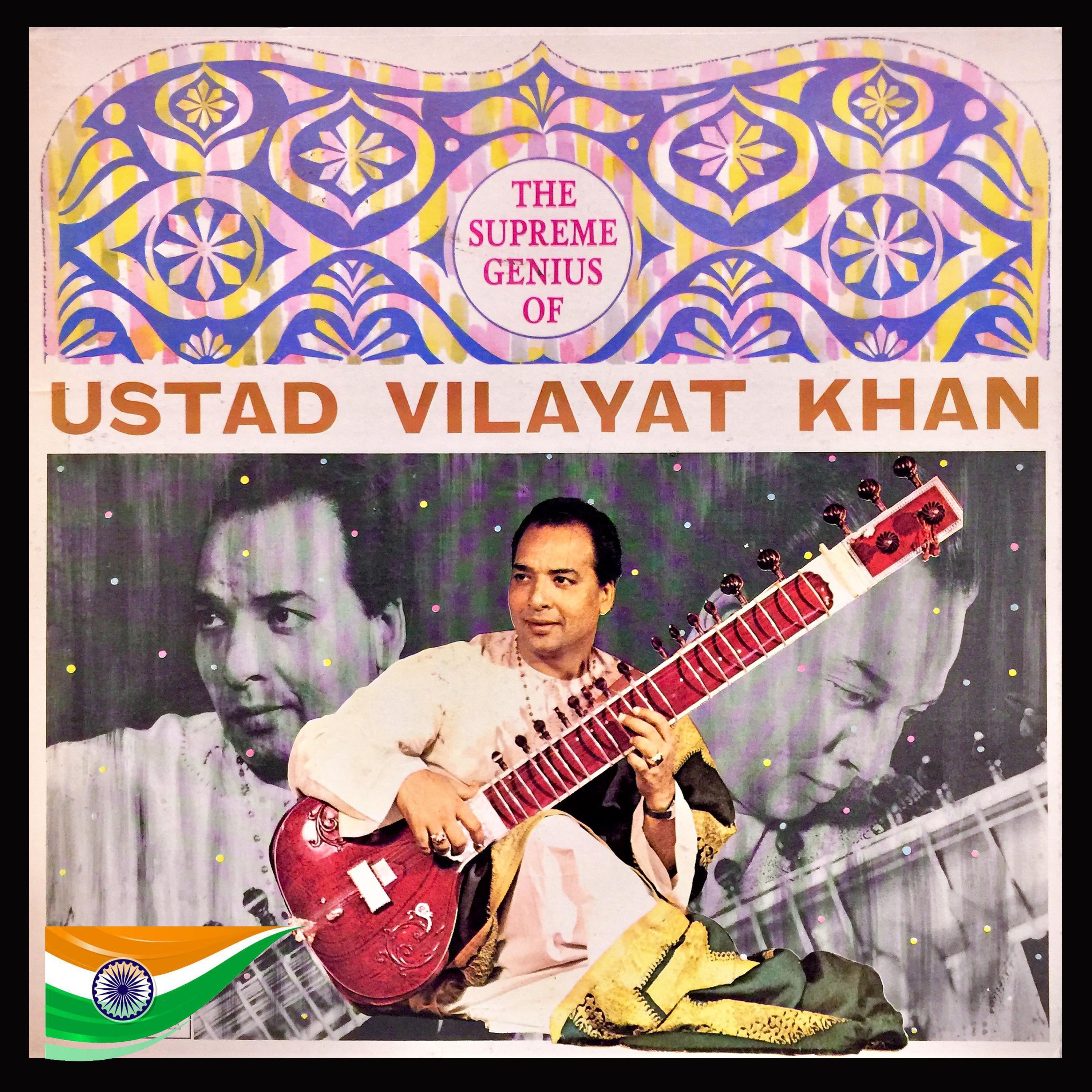 The Supreme Genius of Ustad Vilayat Khan