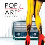 Pop Art Live - Encore专辑