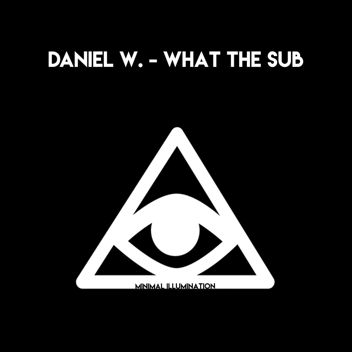 Daniel W. - What The Sub (Ozil Loop Remix)