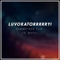 LUVORATORRRRRY! (cloudfield Flip)