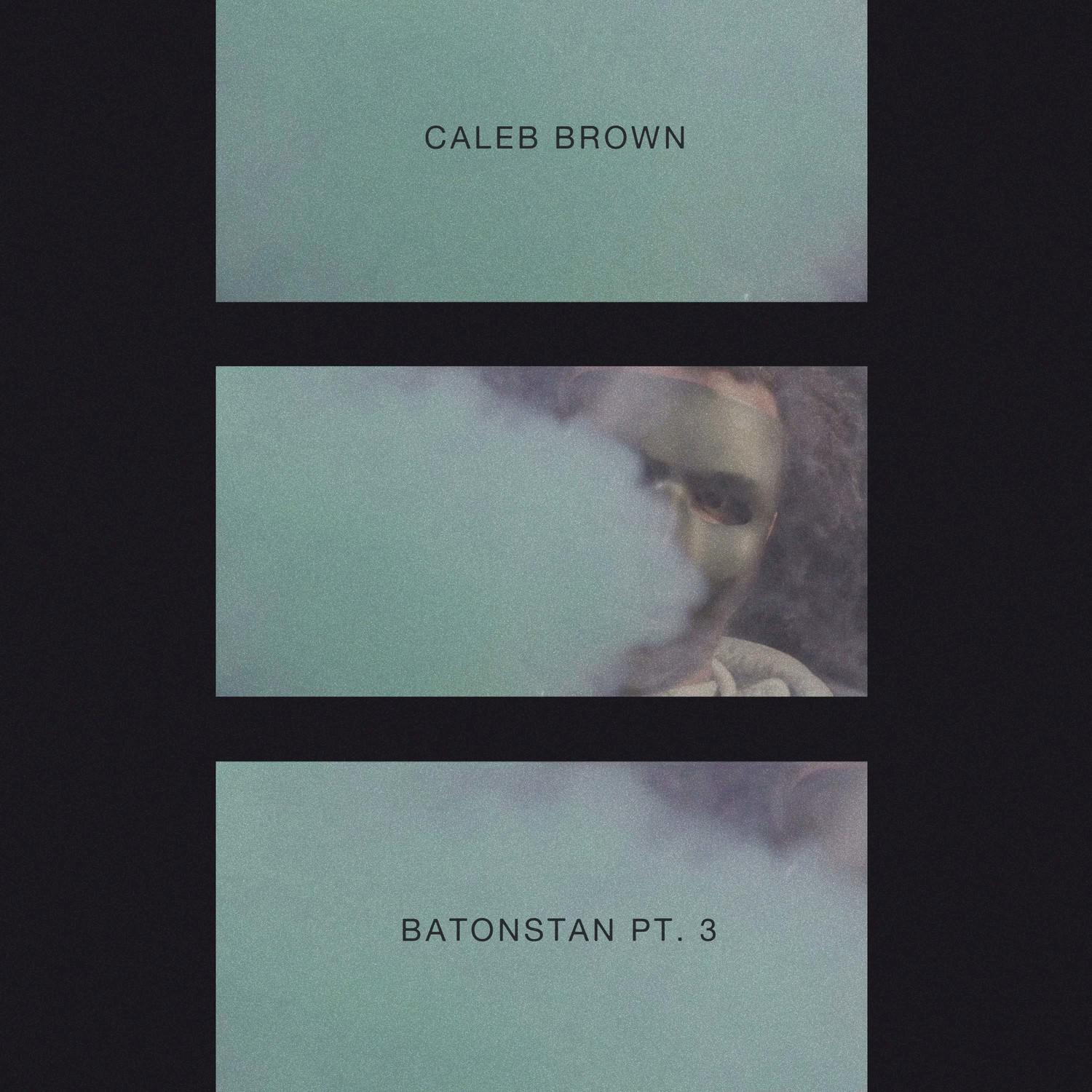 Caleb Brown - BatonStan Pt. 3