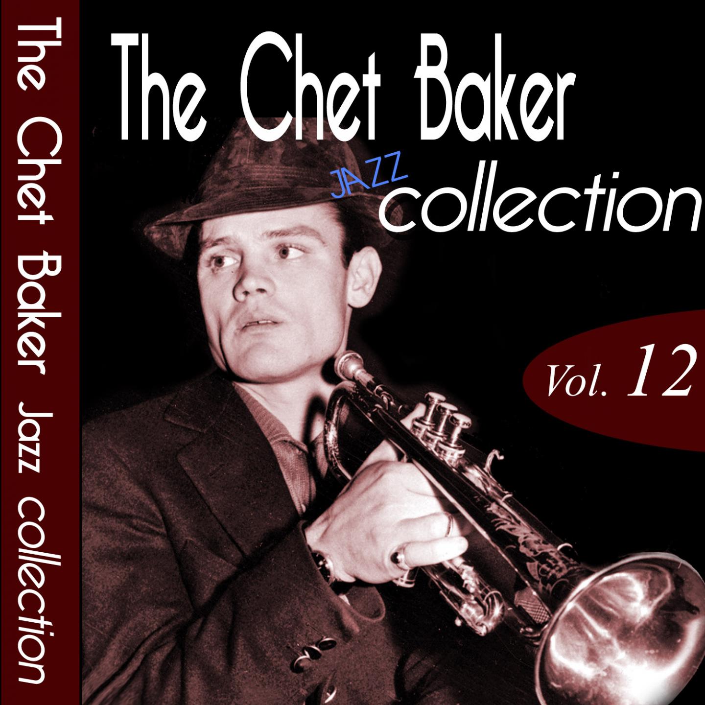 The Chet Baker Jazz Collection, Vol. 12 (Remastered)专辑