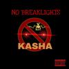 Kasha - No Breaklights