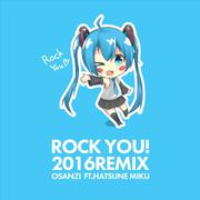 ROCK YOU! (2016 Remix)