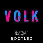 Volk(NOISEB3AT Bootleg)专辑