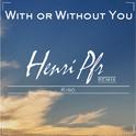 With Or Without You (Henri Pfr & Kiso Remix)专辑