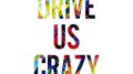 DRIVE US CRAZY专辑