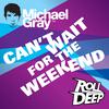 Michael Gray - Can't Wait for the Weekend (Extended Mix)