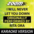 I Will Never Let You Down (Originally By Rita Ora) [Karaoke Version]