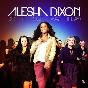 Do It Our Way (Play) - Alesha Dixon (karaoke) 带和声伴奏 （降2半音）