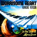 Worrisome Heart (In the Style of Melody Gardot) [Karaoke Version] - Single专辑