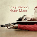 Easy Listening Guitar Music专辑