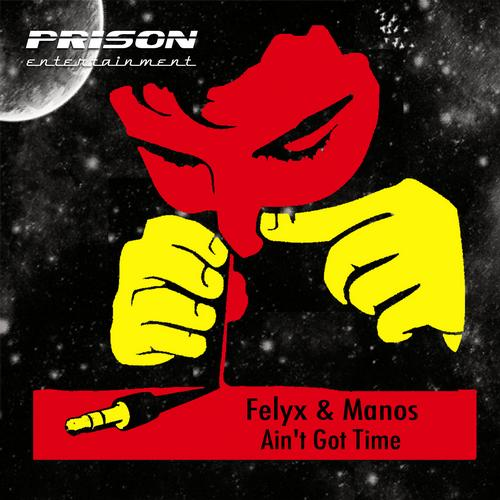 Felyx - Ain't Got Time (Thallulah & William Medagli & Jose Maria Ramon Remix)