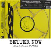 Better Now（KAMA Bootleg）