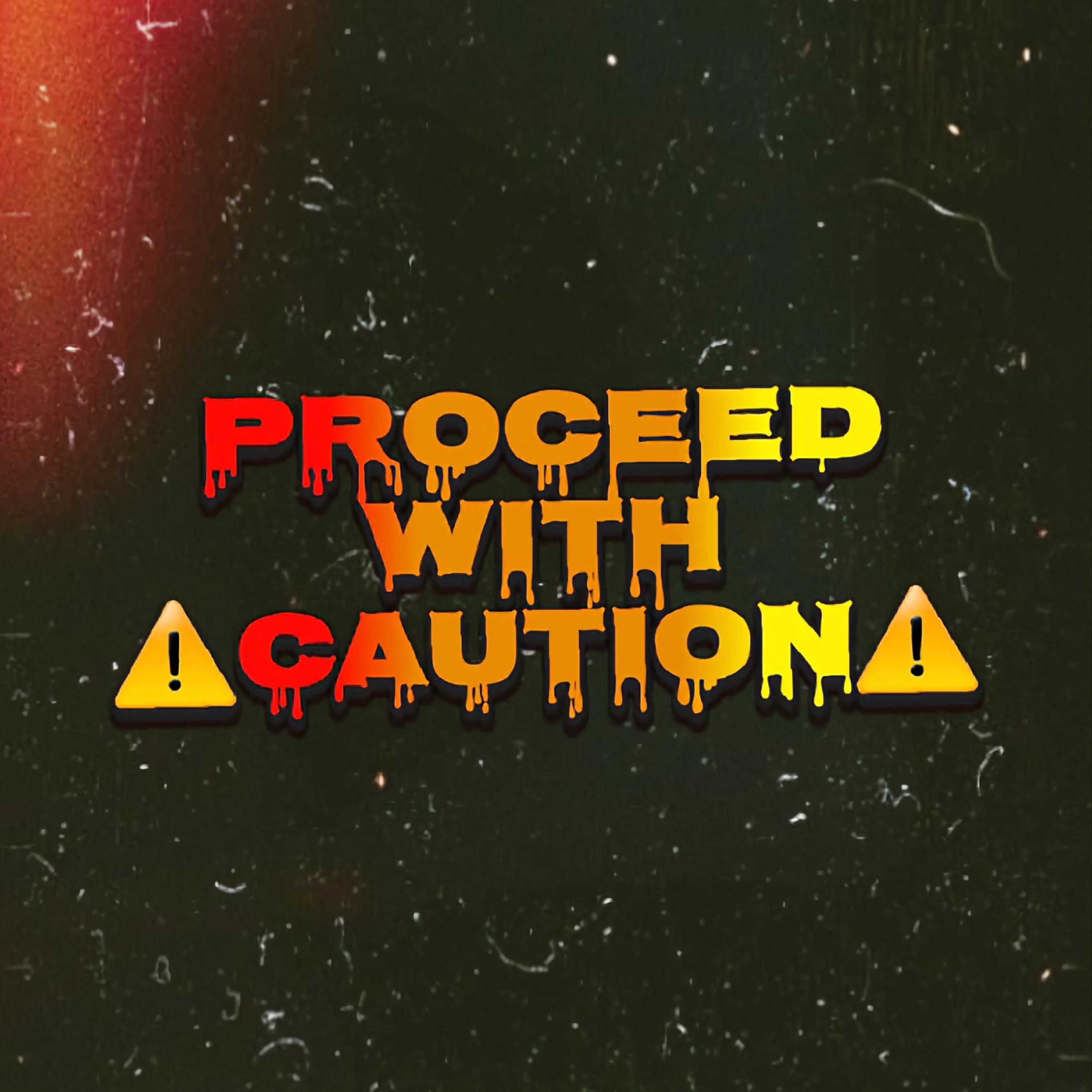 Proceed With Caution (feat. C-60)