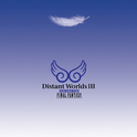 Distant Worlds III: more music from FINAL FANTASY专辑