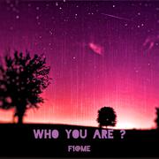 Who You Are?