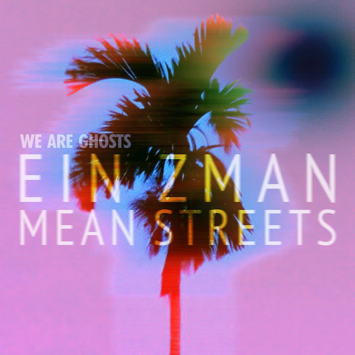 Ein Zman / Mean Streets