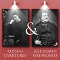 Rossini Overtures & Schumann Symphonies