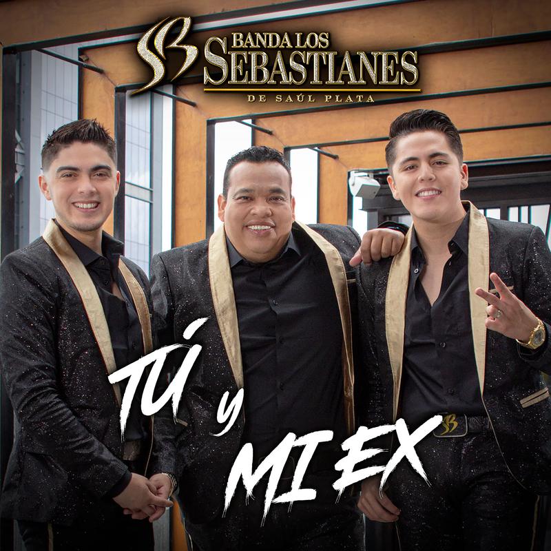 Banda Los Sebastianes - Tú Y Mi Ex