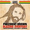 Prezident Brown - Blazing Everyday (Christopher Colombus Riddim)