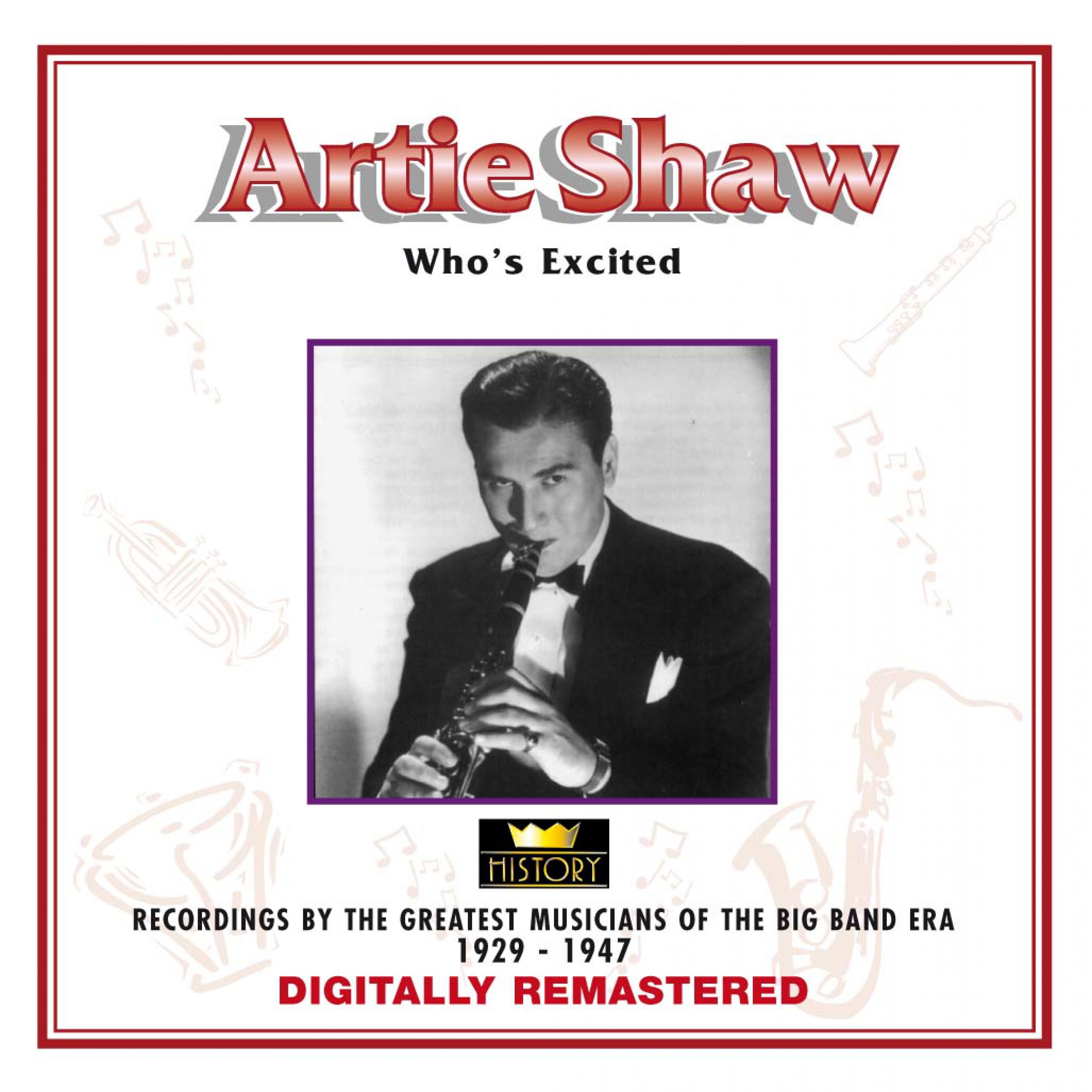Artie Shaw - Who's Excited