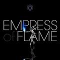 Empress Of Flame