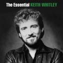 The Essential Keith Whitley专辑