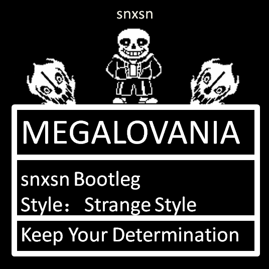 MEGALOVANIA(snxsn Bootleg)专辑