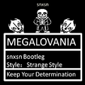 MEGALOVANIA(snxsn Bootleg)