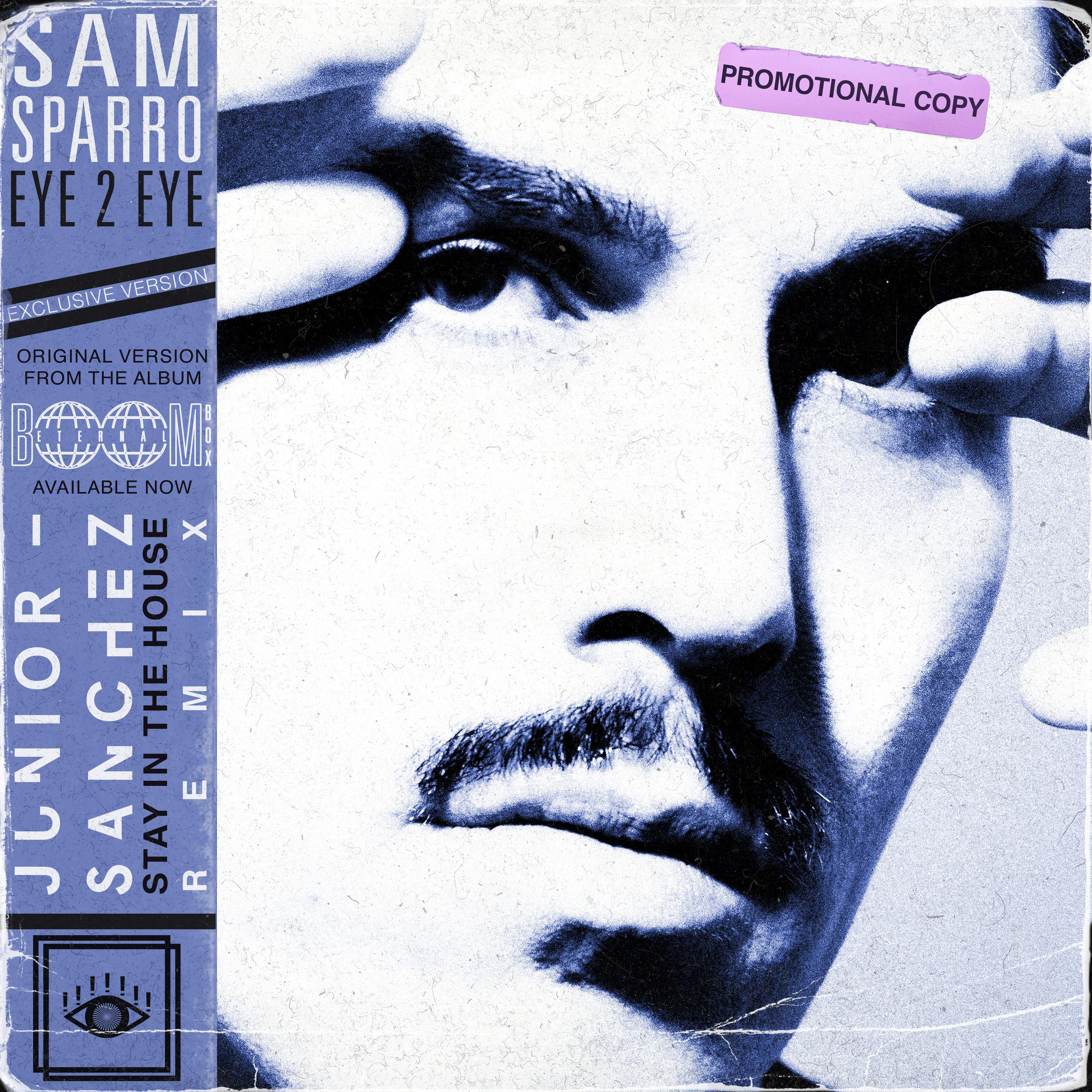 Eye 2 Eye (Junior Sanchez Stay in the House Mixes) (Junior Sanchez Stay in the House Remix)