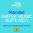 Handel: Water Music-Suite No. 1