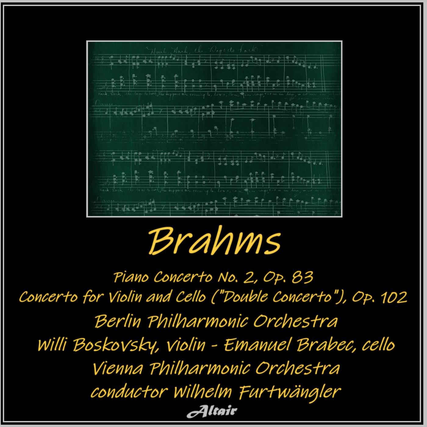 Brahms: Piano Concerto NO. 2, OP. 83 - Concerto for Violin and Cello ("Double Concerto"), OP. 102 [Live]
