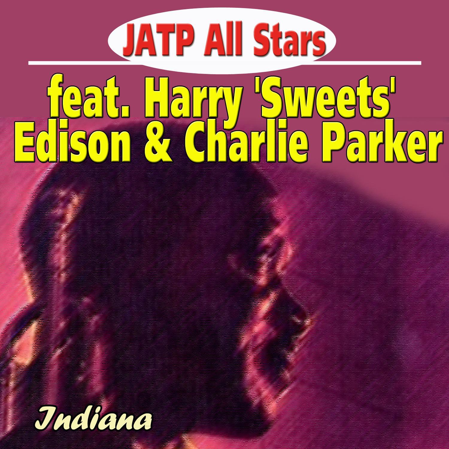 Jatp All Stars Feat. Harry 'Sweets' Edison & Charlie Parker - Indiana专辑