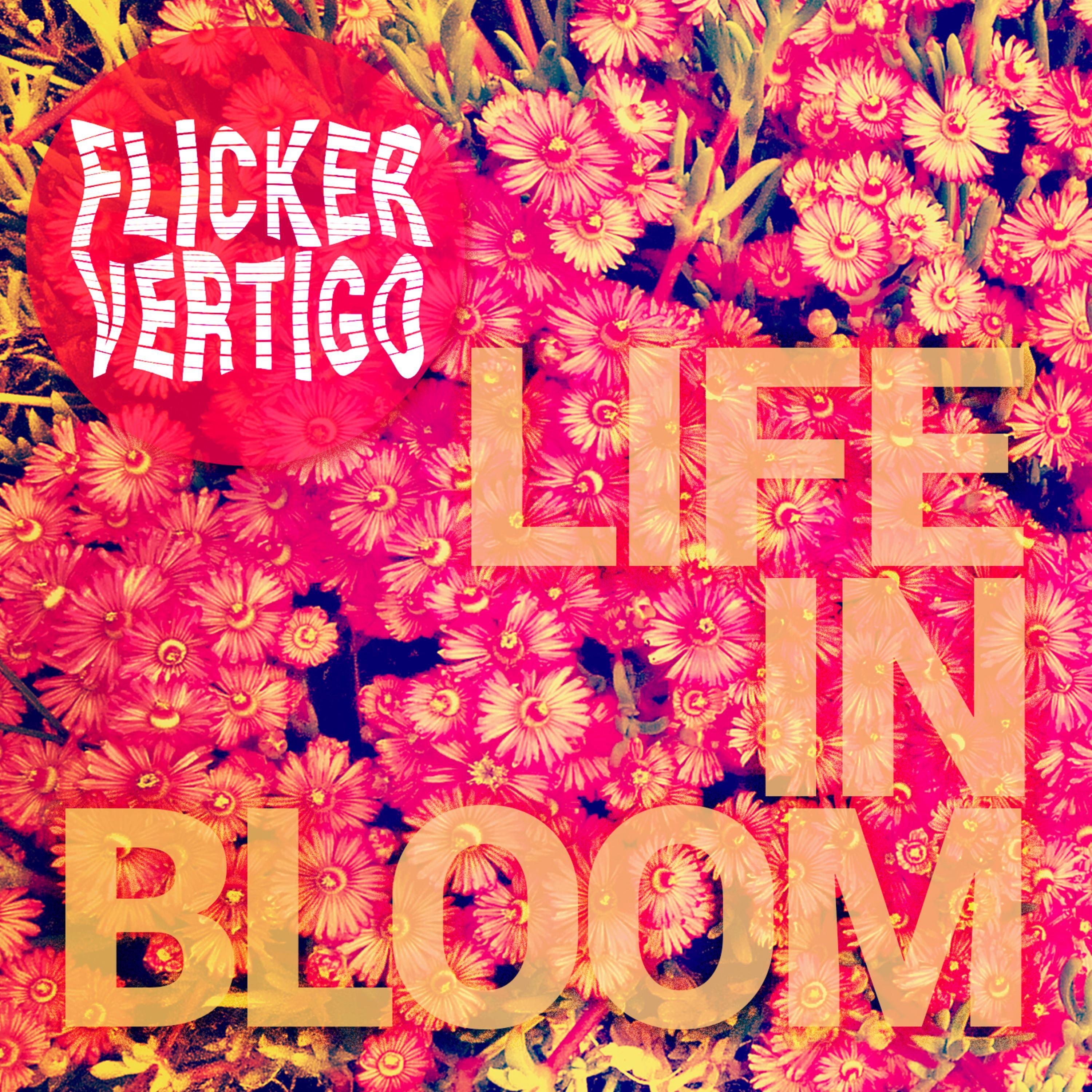 Life in Bloom