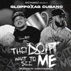 Gloppo - They Don't Wanna See me
