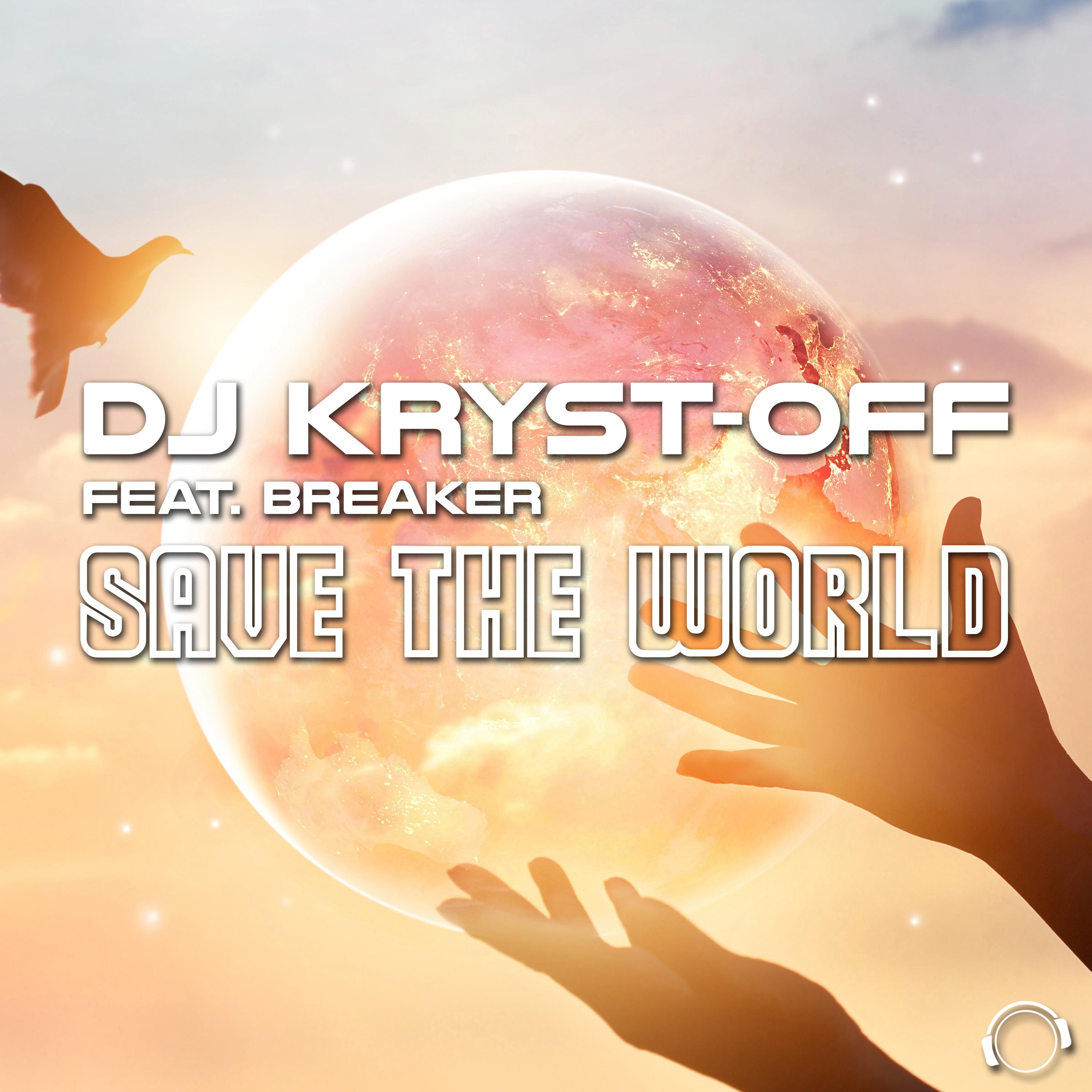 DJ Kryst-Off - Save the World (Extended Mix)