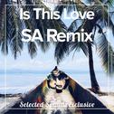 Is This Love (SA Remix)专辑